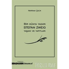 Bir Dünya Yazarı Stefan Zweig Yaşamı Ve Yapıtları - Stefan Zweig