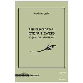 Bir Dünya Yazarı Stefan Zweig Yaşamı Ve Yapıtları - Stefan Zweig
