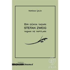 Bir Dünya Yazarı Stefan Zweig Yaşamı Ve Yapıtları - Stefan Zweig