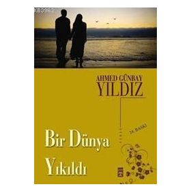 BIR DÜNYA YIKILDI - AHMED GÜNBAY YILDIZ (ISBN:9789757544234)