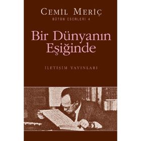 Bir Dünyanın Eşiğinde - Cemil Meriç
