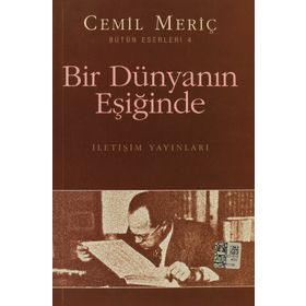 Bir Dünyanın Eşiğinde - Cemil Meriç