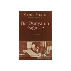Bir Dünyanın Eşiğinde - Cemil Meriç