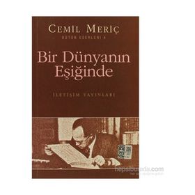 Bir Dünyanın Eşiğinde - Cemil Meriç