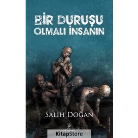 Bir Duruşu Olmalı İnsanın - Salih Doğan