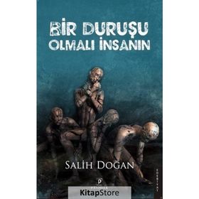 Bir Duruşu Olmalı İnsanın - Salih Doğan