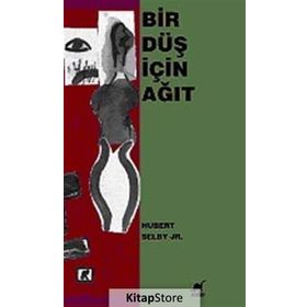 BIR DÜŞ İÇİN AĞIT - HUBERT SELBY JR.