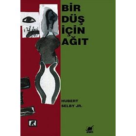 BIR DÜŞ İÇİN AĞIT - HUBERT SELBY JR.