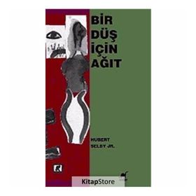 BIR DÜŞ İÇİN AĞIT - HUBERT SELBY JR.
