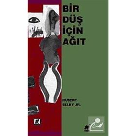 BIR DÜŞ İÇİN AĞIT - HUBERT SELBY JR.