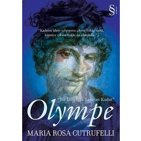 BIR DÜŞ İÇİN YAŞAYAN KADIN OLYMPE - MARIA ROSA CUTRUFELLI