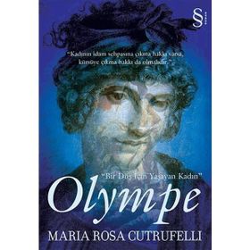 BIR DÜŞ İÇİN YAŞAYAN KADIN OLYMPE - MARIA ROSA CUTRUFELLI