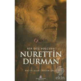Bir Düş Yolcusu Nurettin Durman - Özcan Ünlü