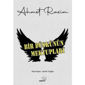 Bir Düşkünün Mektupları Ahmet Rasim