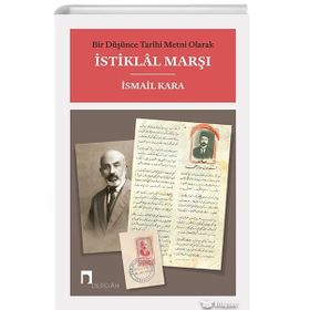 Bir Düşünce Tarihi Metni Olarak İstiklal Marşı - İsmail Kara