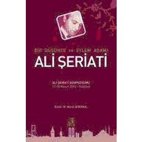BIR DÜŞÜNCE VE EYLEM ADAMI ALI ŞERIATI - KOLEKTIF