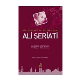 BIR DÜŞÜNCE VE EYLEM ADAMI ALI ŞERIATI - KOLEKTIF