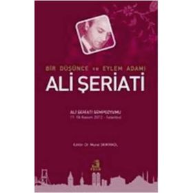 BIR DÜŞÜNCE VE EYLEM ADAMI ALI ŞERIATI - KOLEKTIF
