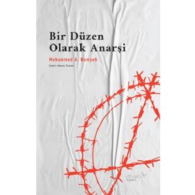 Bir Düzen Olarak Anarşi - Mohammed A. Bamyeh