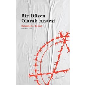 Bir Düzen Olarak Anarşi - Mohammed A. Bamyeh