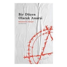 Bir Düzen Olarak Anarşi - Mohammed A. Bamyeh
