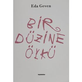 Bir Düzine Öykü - Eda Geven
