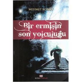 BIR EERMİŞİN SON YOLCULUĞU - MEHMET KOMŞU