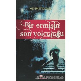 BIR EERMİŞİN SON YOLCULUĞU - MEHMET KOMŞU