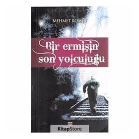 BIR EERMİŞİN SON YOLCULUĞU - MEHMET KOMŞU