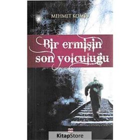 BIR EERMİŞİN SON YOLCULUĞU - MEHMET KOMŞU