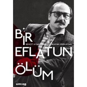 BIR EFLATUN ÖLÜM BEHÇET AYSAN KITABI - EREN AYSAN