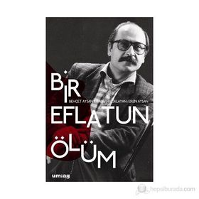 BIR EFLATUN ÖLÜM BEHÇET AYSAN KITABI - EREN AYSAN