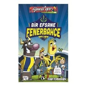 Bir Efsane Fenerbahçe / Eğlenceli Spor - Çağrı Çobanoğlu - Eğlenceli Bilgi Yayınları