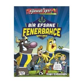 Bir Efsane Fenerbahçe / Eğlenceli Spor - Çağrı Çobanoğlu - Eğlenceli Bilgi Yayınları