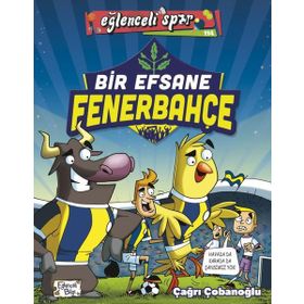 Bir Efsane Fenerbahçe / Eğlenceli Spor - Çağrı Çobanoğlu - Eğlenceli Bilgi Yayınları