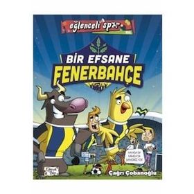 Bir Efsane Fenerbahçe / Eğlenceli Spor - Çağrı Çobanoğlu - Eğlenceli Bilgi Yayınları