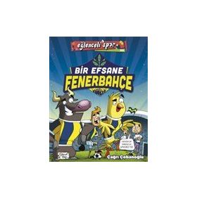 Bir Efsane Fenerbahçe / Eğlenceli Spor - Çağrı Çobanoğlu - Eğlenceli Bilgi Yayınları