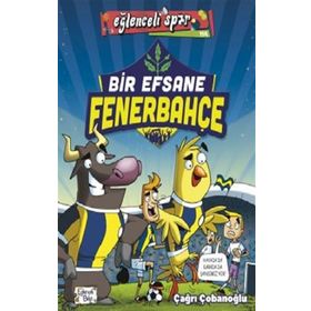 Bir Efsane Fenerbahçe / Eğlenceli Spor - Çağrı Çobanoğlu - Eğlenceli Bilgi Yayınları
