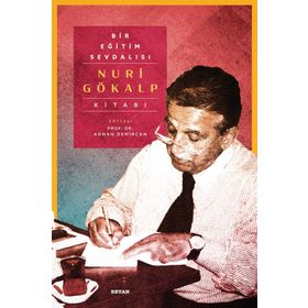 Bir Eğitim Sevdalısı - Nuri Gökalp