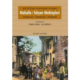 Bir Eğitim Tasavvuru Olarak Mahalle - Sıbyan Mektepleri - İsmail Kara Ali Birinci