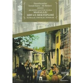Bir Eğitim Tasavvuru Olarak Mahalle - Sıbyan Mektepleri - İsmail Kara Ali Birinci