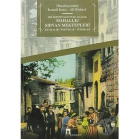 Bir Eğitim Tasavvuru Olarak Mahalle - Sıbyan Mektepleri - İsmail Kara Ali Birinci