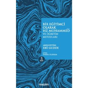 Bir Eğitimci Olarak Hz. Muhammed ve Öğretim Metotları - Abdulfettah Ebu Gudde Enbiya Yıldırım