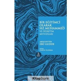 Bir Eğitimci Olarak Hz. Muhammed ve Öğretim Metotları - Abdulfettah Ebu Gudde Enbiya Yıldırım