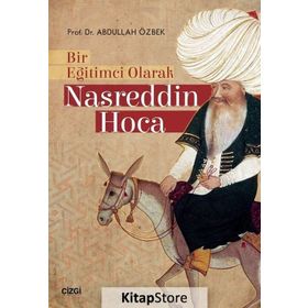 Bir Eğitimci Olarak Nasreddin Hoca - Abdullah Özbek