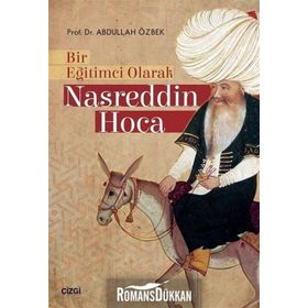 Bir Eğitimci Olarak Nasreddin Hoca - Abdullah Özbek