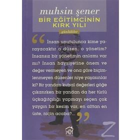 Bir Eğitimcinin Kırk Yılı - Muhsin Şener