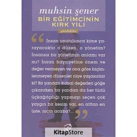 Bir Eğitimcinin Kırk Yılı - Muhsin Şener