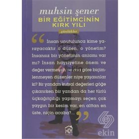 Bir Eğitimcinin Kırk Yılı - Muhsin Şener