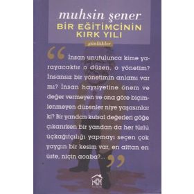 Bir Eğitimcinin Kırk Yılı - Muhsin Şener
